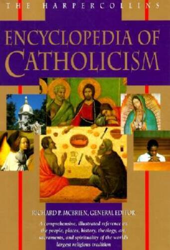 The HarperCollins Encyclopedia of Catholicism - Hardcover - GOOD