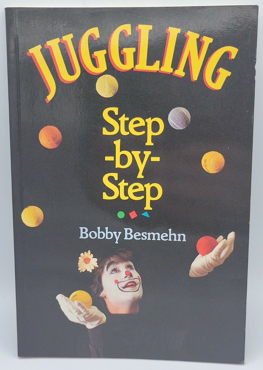 Juggling Step-By-Step Book (Only). Bobby Besmehn. Very Good Condition!