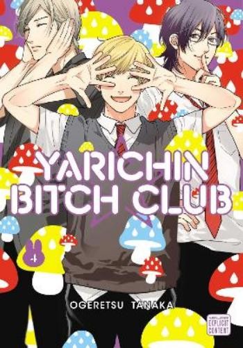 Ogeretsu Tanaka Yarichin Bitch Club, Vol. 4 (Paperback) Yarichin Bitch Club