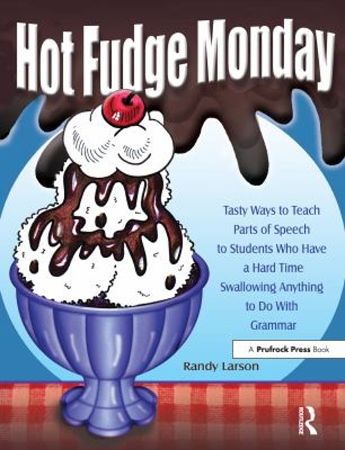 Hot Fudge Monday : Tasty Ways to Teach Parts of Speech to Student