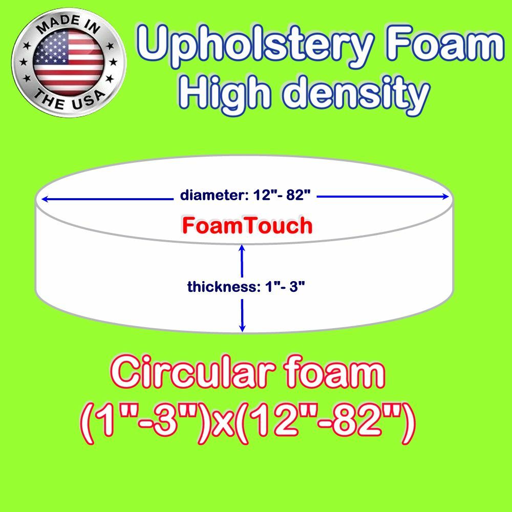 High Density FoamTouch CIRCULAR SHAPED Foams (1-3)"  HX (12-82)" D- CUSTOM CUT