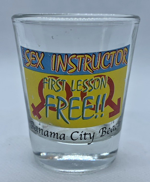 Shot Glass SEX INSTRUCTOR FIRST LESSON FREE! Panama City Beach FL *Spring Break*