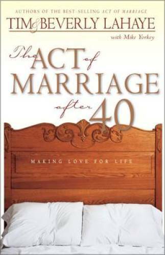 The Act of Marriage After 40 - Hardcover By Tim LaHaye - GOOD