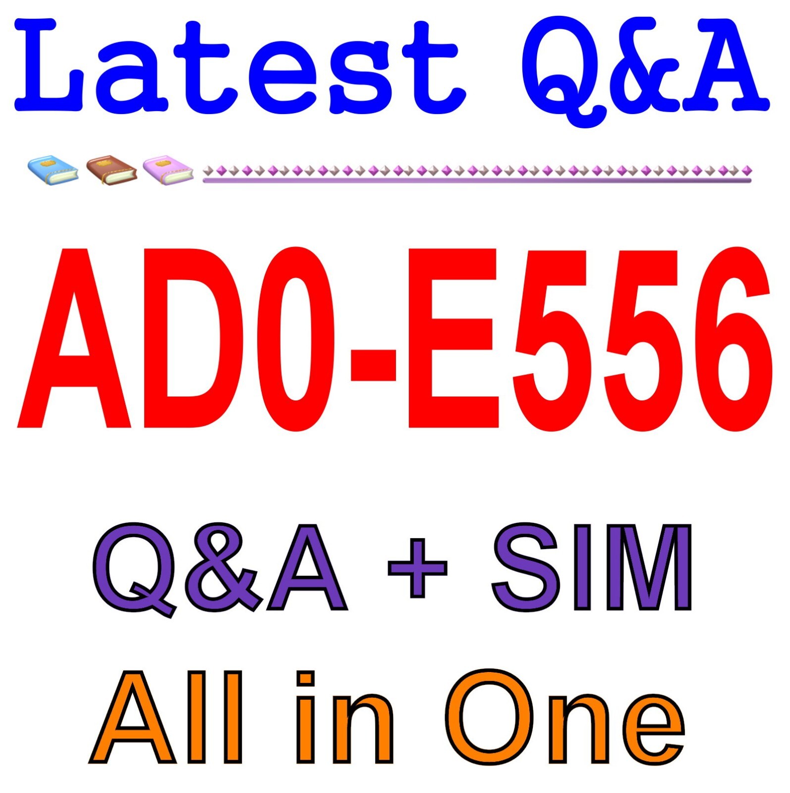 Adobe Marketo Engage Architect AD0-E556 Exam Q&A