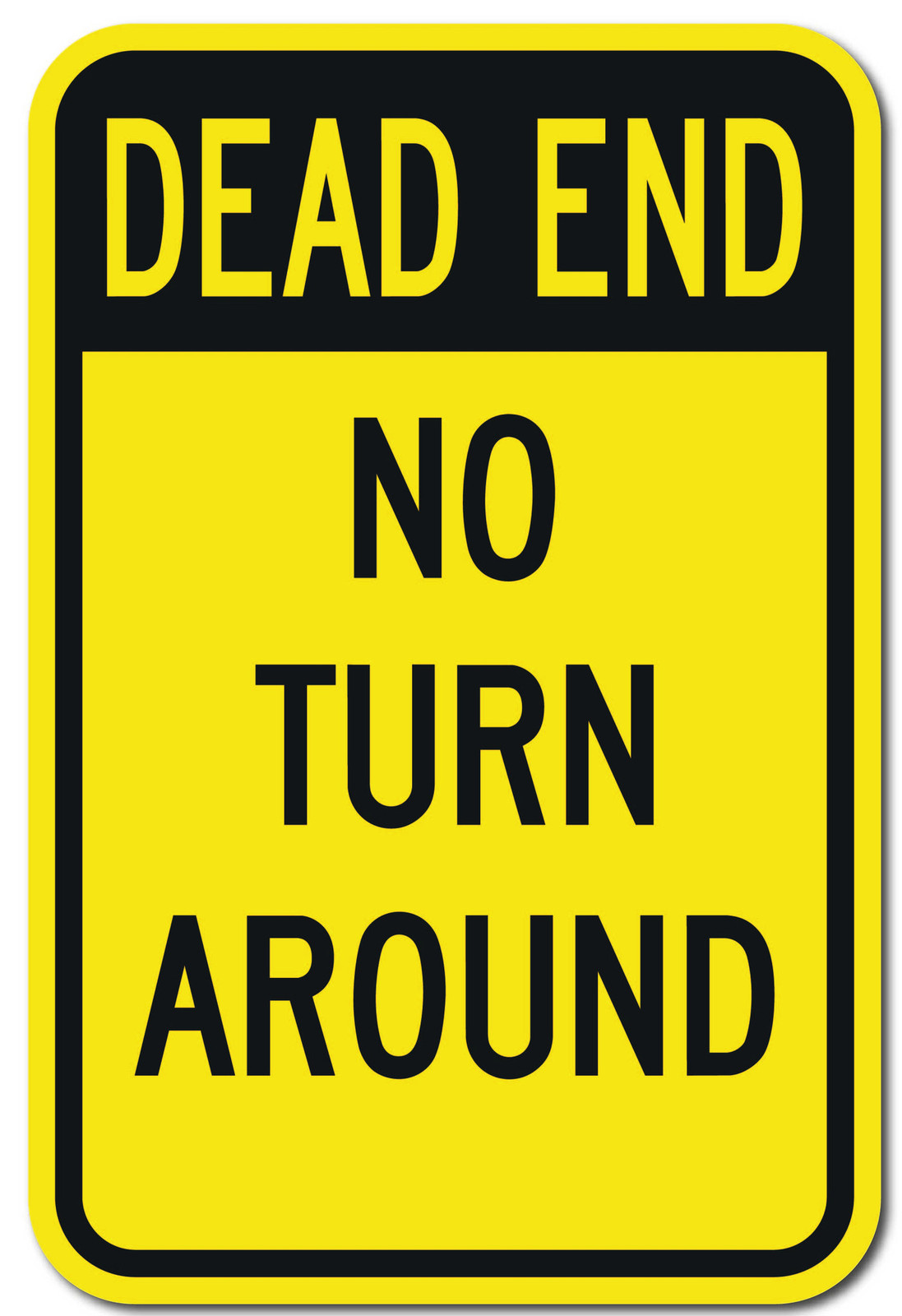 Dead End No Turn Around (reverse) Reflective Aluminum Sign