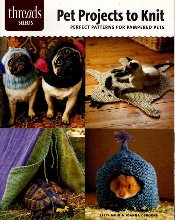 THREAD SELECTS PET PTOJECTS TO KNIT 12 ADORABLE DESIGNS
