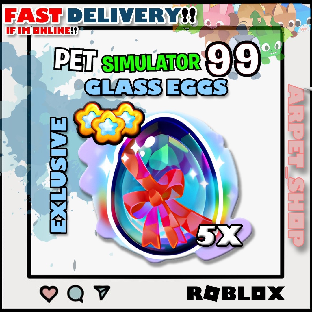 5 ~ 50X Exclusive Glass Egg | PET SIMULATOR 99 - PS99 - PET SIM 99