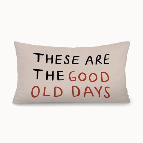 These are The Good Old Days Inspirational 12x20 These Are the Good Lod Days-1