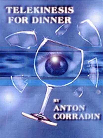 Telekinesis for Dinner by Anton Corradin Bizarre Magic Mentalism Trick