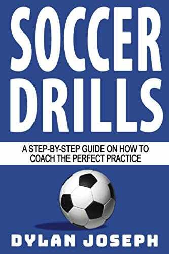 Soccer Drills: A Step-by-Step Guide on - Paperback, by Joseph Dylan - Very Good