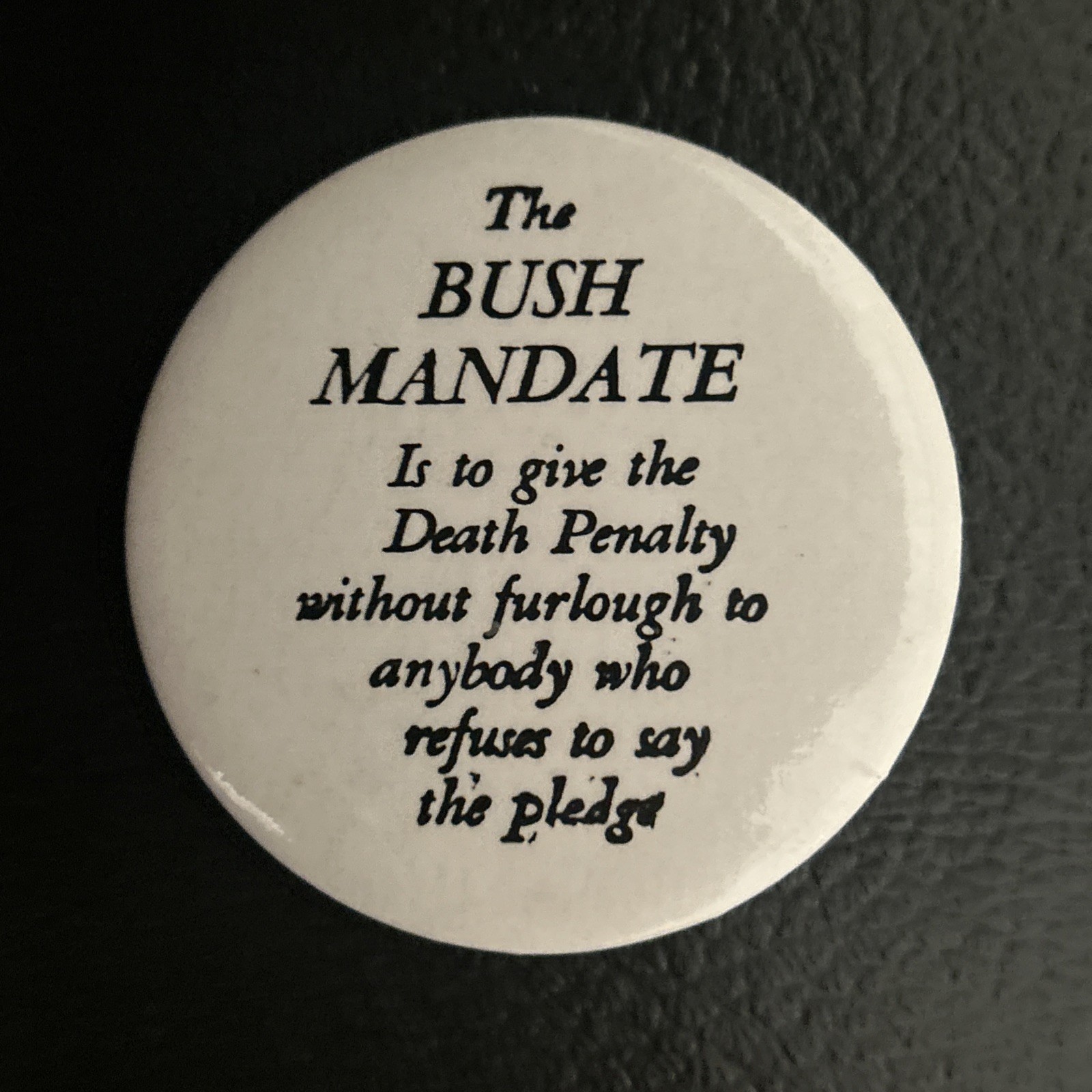The Bush Mandate 2 1/2” pinback button pin