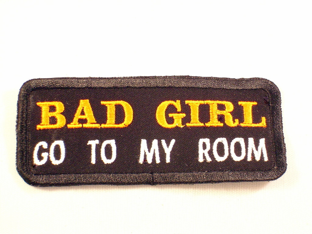 BAD GIRL GO TO MY ROOM  Biker Vest Motorcycle Patch