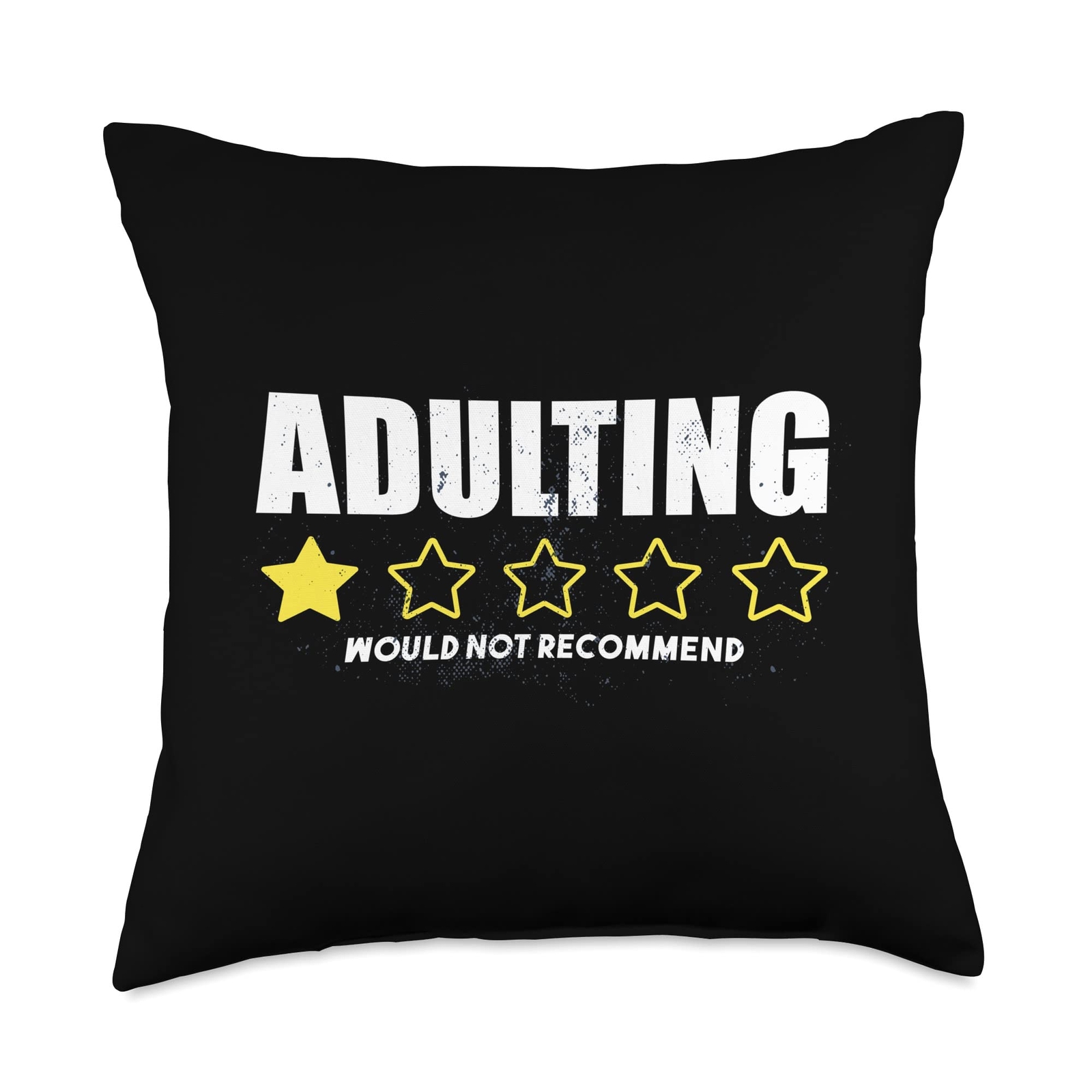 Adulting Sucks Shirt Would not Recommend Throw Pillow 18x18 Multicolor