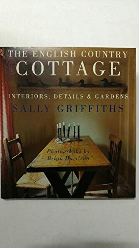 The English Country Cottage by Griffiths, Sally 0753807025 The Fast Free
