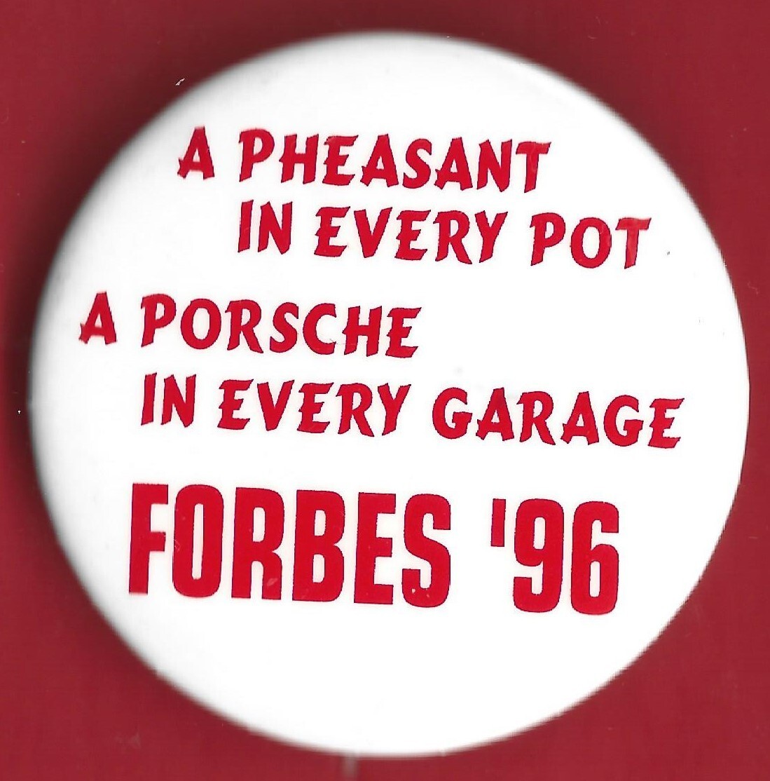 1996 Steve Forbes -  1.75" / (R)Presidential Hopeful Campaign Button(Pin02)