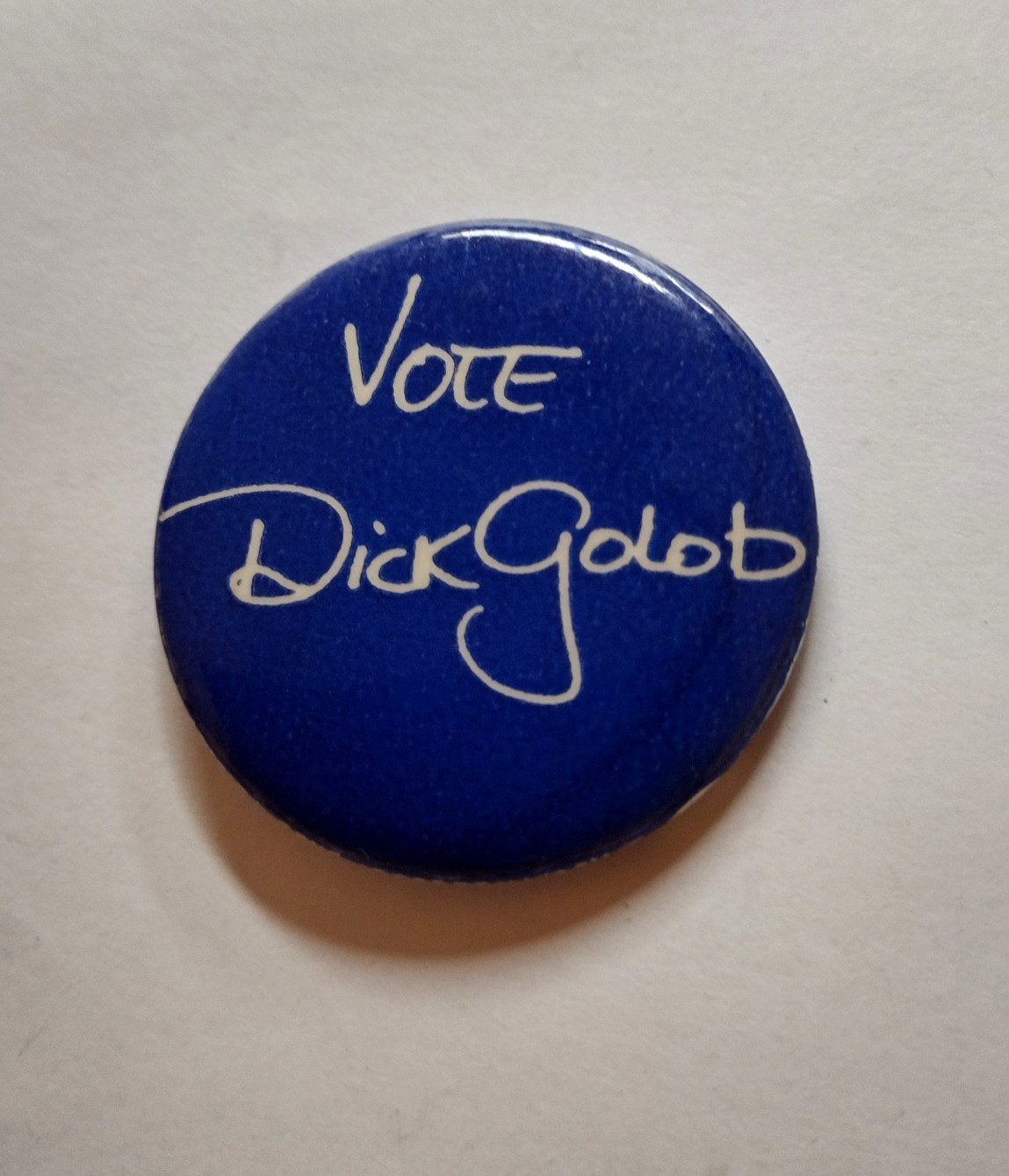 Vote Dick Golob Campaign Button Badge Pin