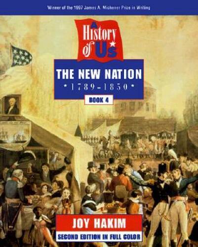 A History of US: Book 4: The New Nation (1789-1850) - Paperback - GOOD