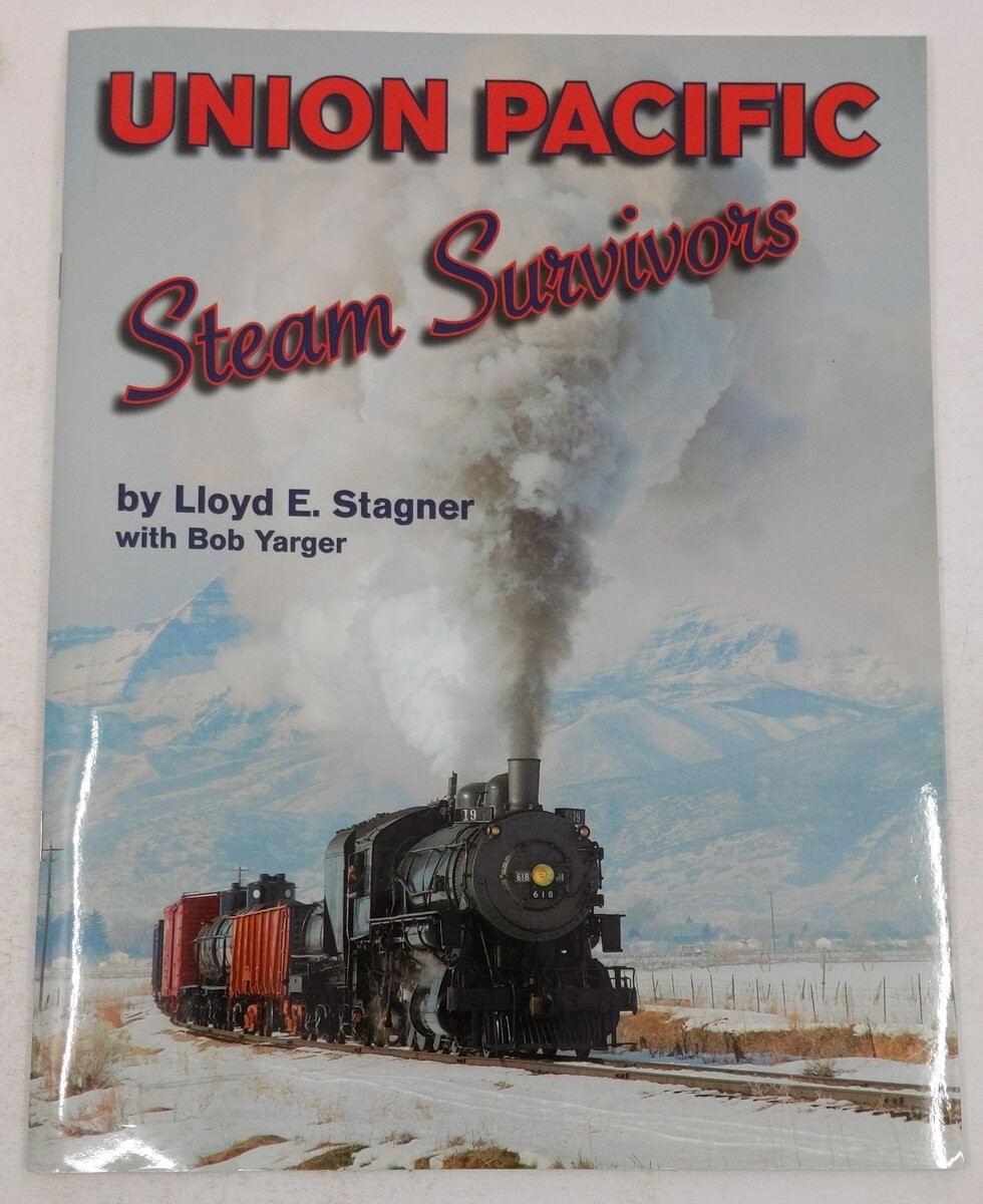Union Pacific Steam Survivors Paperback Book By Lloyd E. Stagner with Bob Yarger