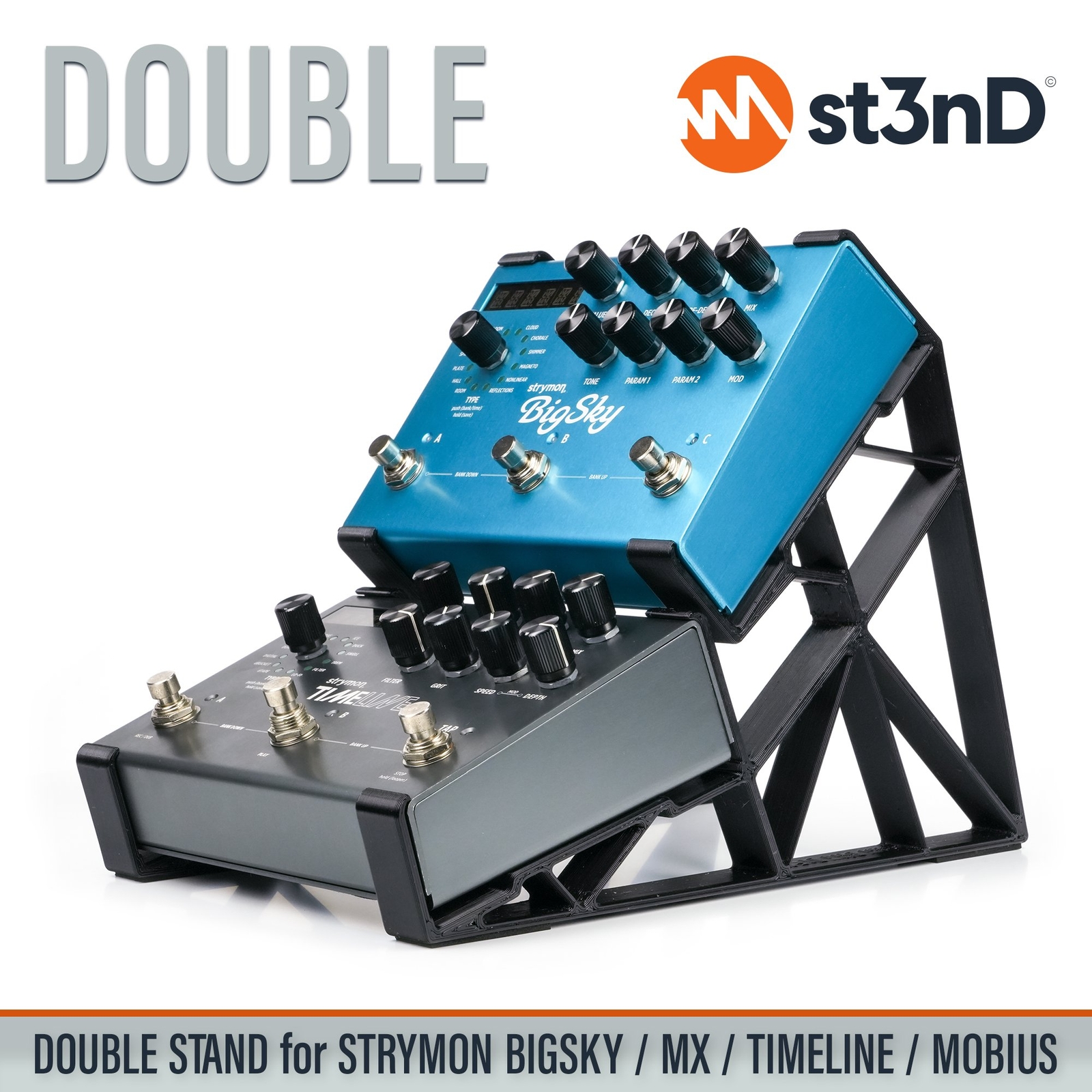 DOUBLE STAND for STRYMON BIGSKY / MX / TIMELINE / MOBIUS FX PEDALS
