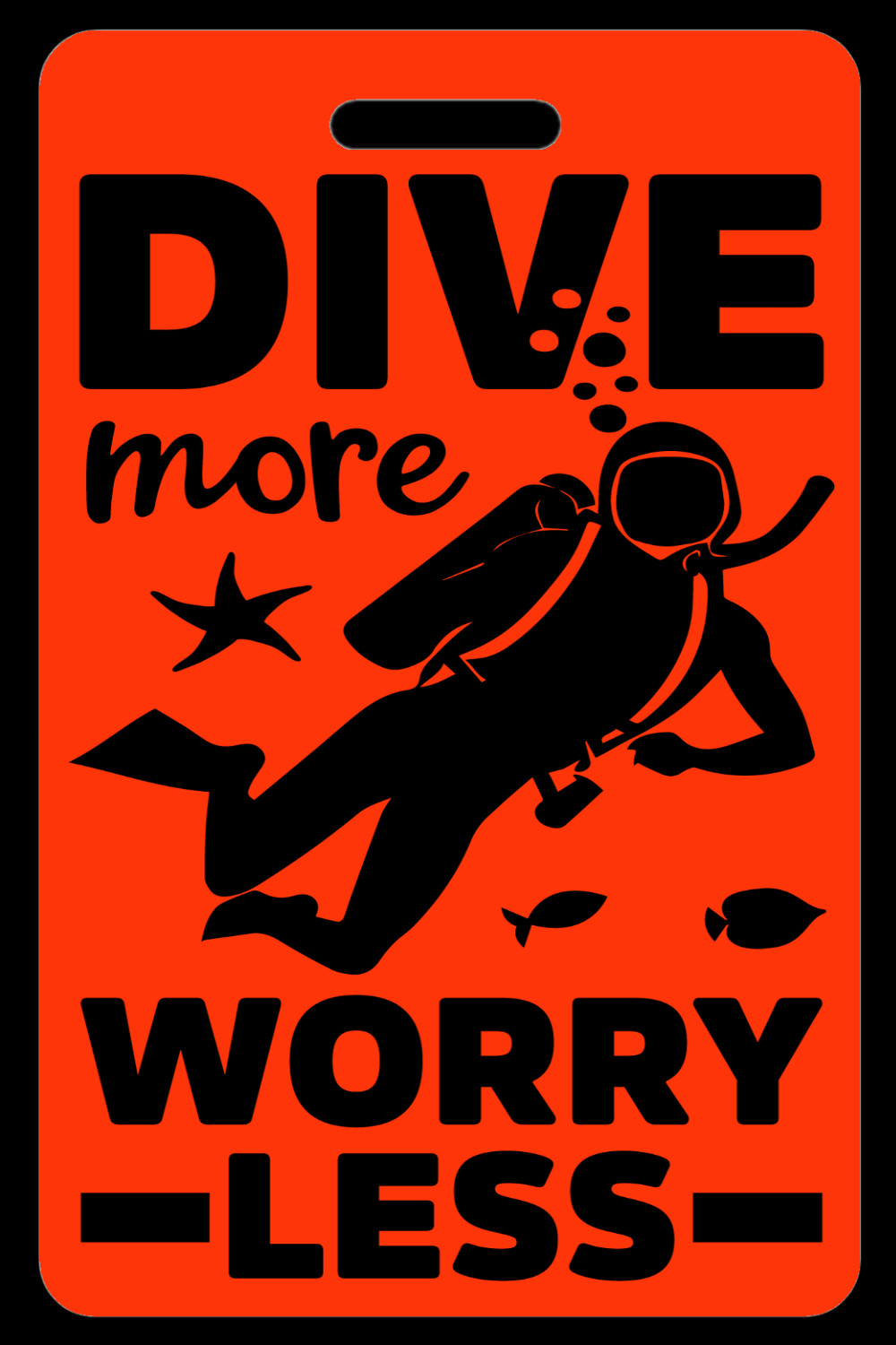 Personalized Hi-Viz Orange Dive More Worry Less Luggage/Gear Bag Tag