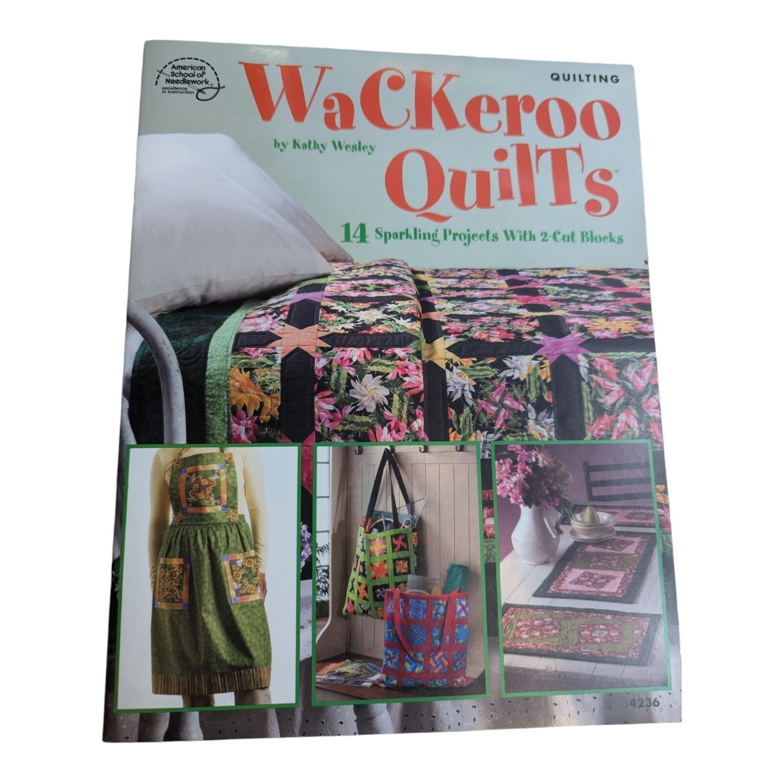 Wackeroo Quilts Kathy Wesley American School of Needlework 14 project softcover