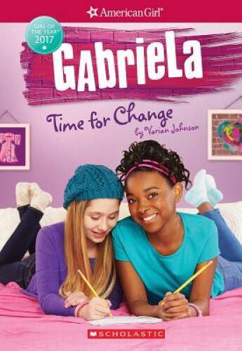 Gabriela: Time for Change (American Girl: Girl of the Year 2017, Book 3) - GOOD