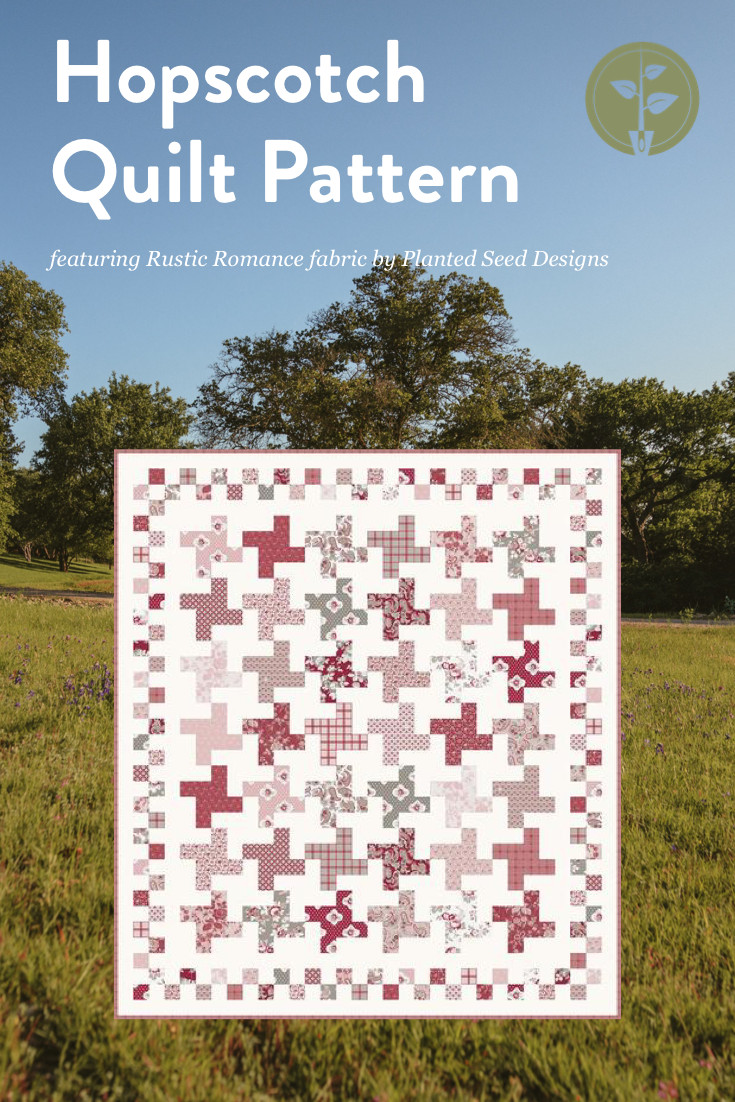 Quilt Pattern HOPSCOTCH Layer Cake Friendly PLANTED SEED Riley Blake