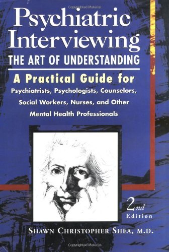 Psychiatric Interviewing  by Shawn Christopher Shea