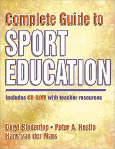 Complete Guide to Sport Education - Paperback By Siedentop, Daryl - VERY GOOD