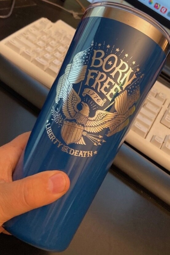 1776 BORN FREE—LIBERTY OR DEATH, HOT/COLD DRINK TUMBLER *NEW* (1 storage scuff)