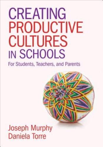 Creating Productive Cultures in Schools: For Students, Teachers, - VERY GOOD