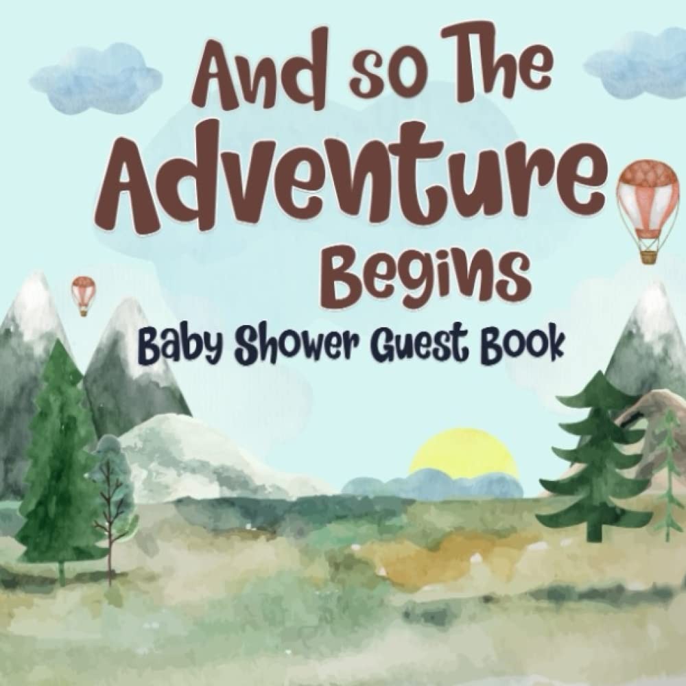 And So The Adventure Begins: Baby Shower Guest Book with Wishes for Baby, Advice