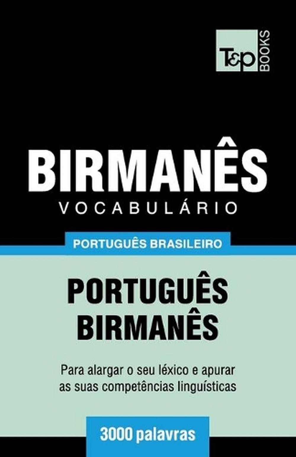 Vocabulrio Portugus Brasileiro-Birmans - 3000 palavras by Andrey Taranov (Portug