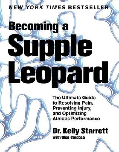 Becoming a Supple Leopard: The Ultimate Guide to Resolving Pain, Pre - VERY GOOD