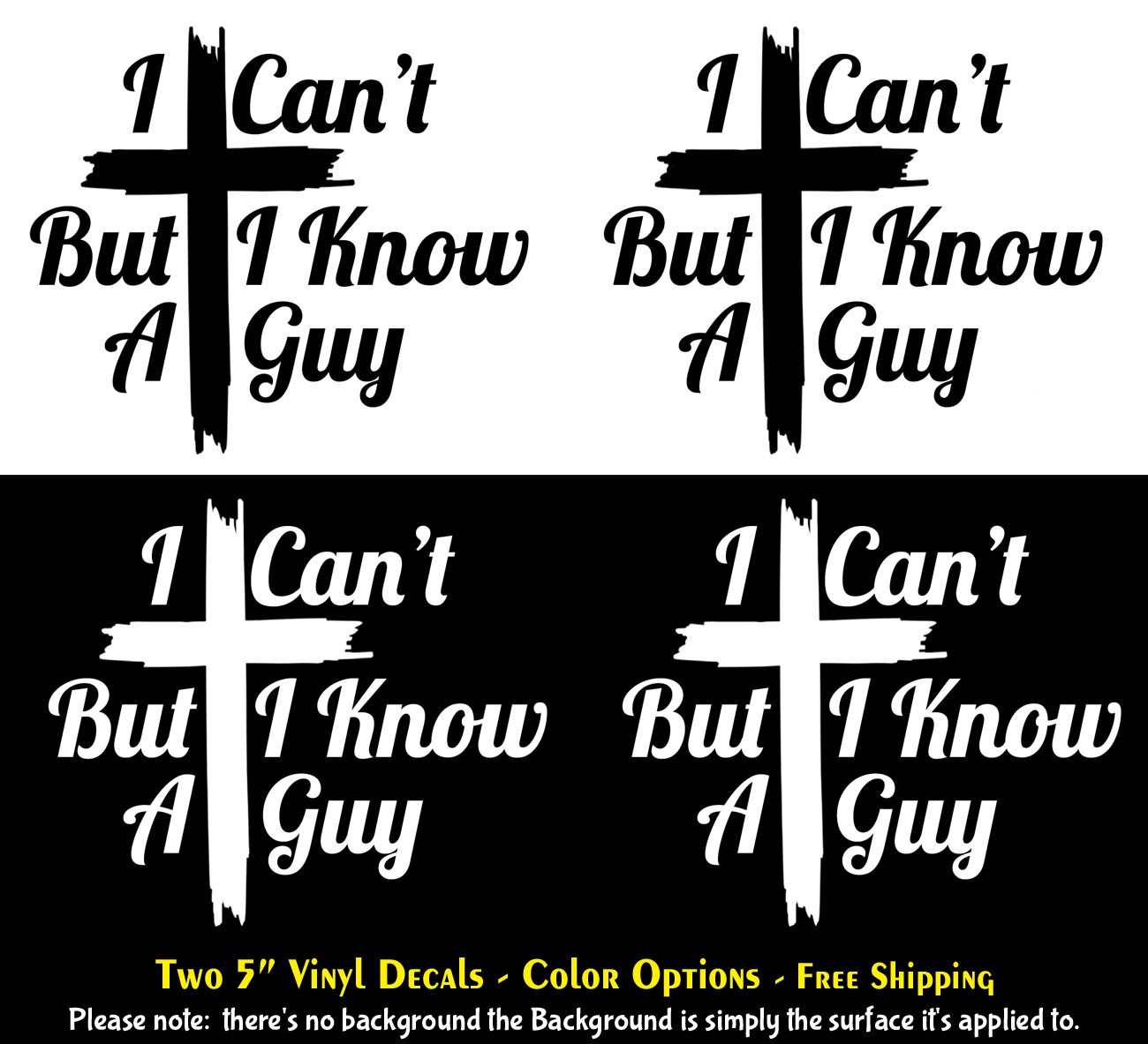 I Can't But I Know A Guy Two 5" Vinyl Decals Car Truck Window Laptop Tablet