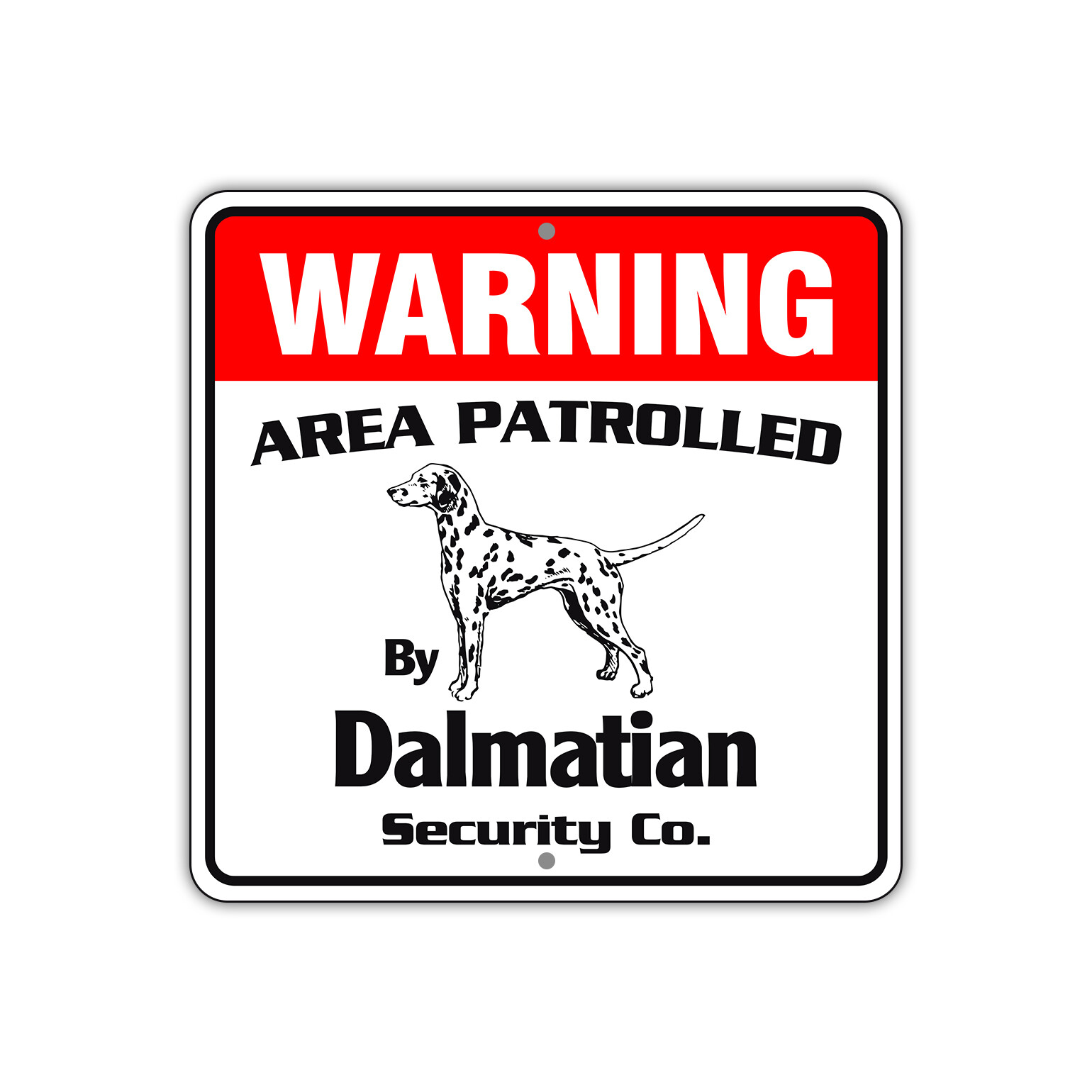 Warning Area Patrolled By Dalmatian Dog Safety Aluminum Metal Sign 12"x12"