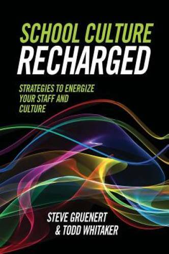 School Culture Recharged: Strategies to Energize Your Staff and Culture - GOOD