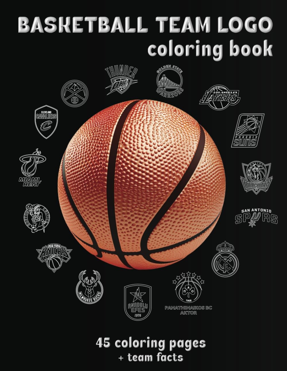 Basketball Team Logo Coloring Book: NBA and EuroLeague Logos with Facts for Adul
