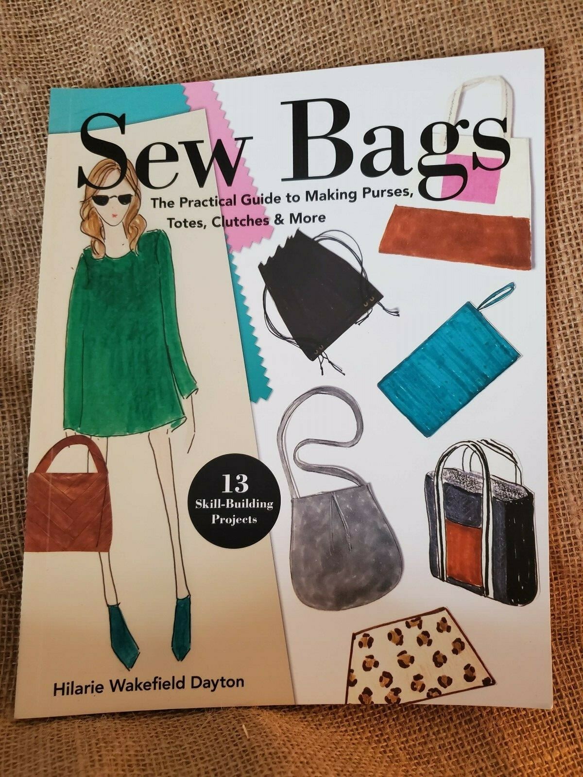 Sew Bags by Hilarie Wakefield Dayton Making purses, totes and bags Book