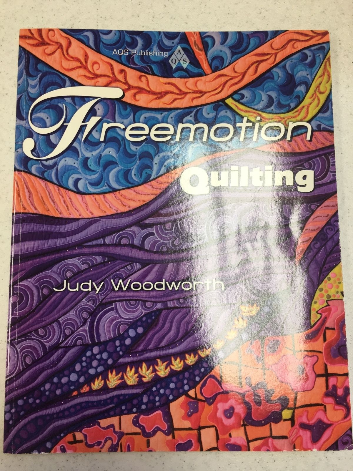 Freemotion Quilting by Judy Woodworth for American Quilters Society