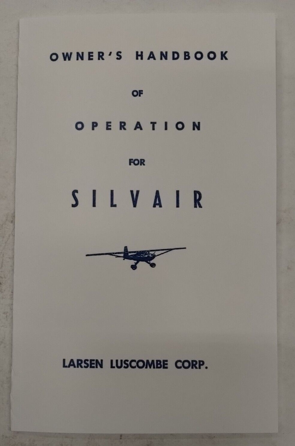 Luscombe 8E Silvair Owners Handbook of Operation-Reproduction.
