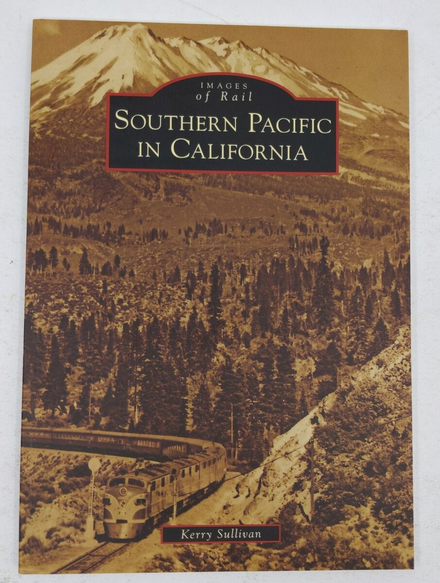 Southern Pacific in California Paperback Book By Kerry Sullivan EX