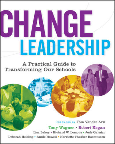 Change Leadership: A Practical Guide to Transforming Our Schools - GOOD