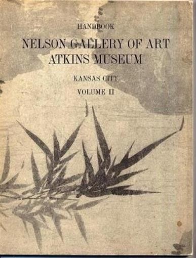 Handbook Nelson Gallery of Art Atkins Museum Kansas City Volume II 1973