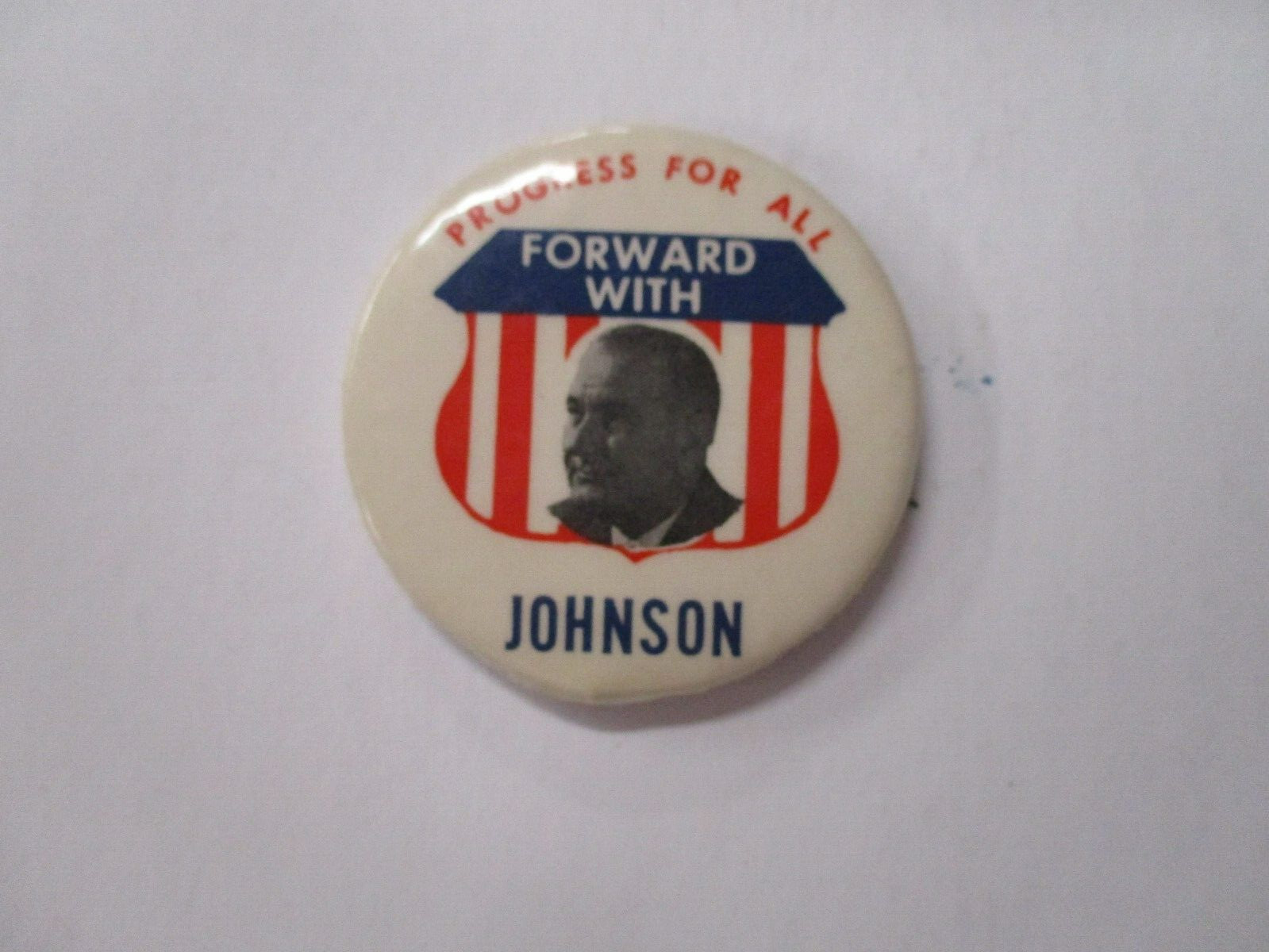 Lyndon Johnson 1964 Progress For All Forward With Pin Badge Size 2 Inches