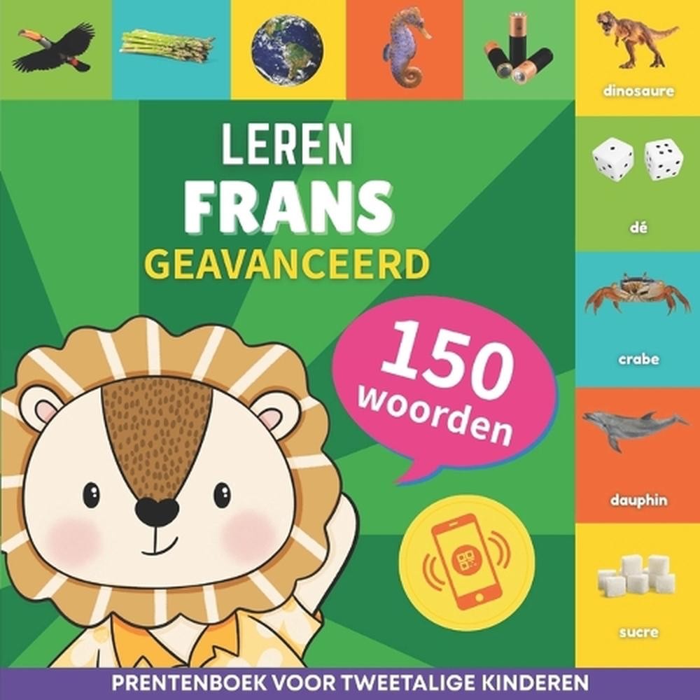 Leer Frans - 150 woorden met uitspraken - Geavanceerd: Prentenboek voor tweetali