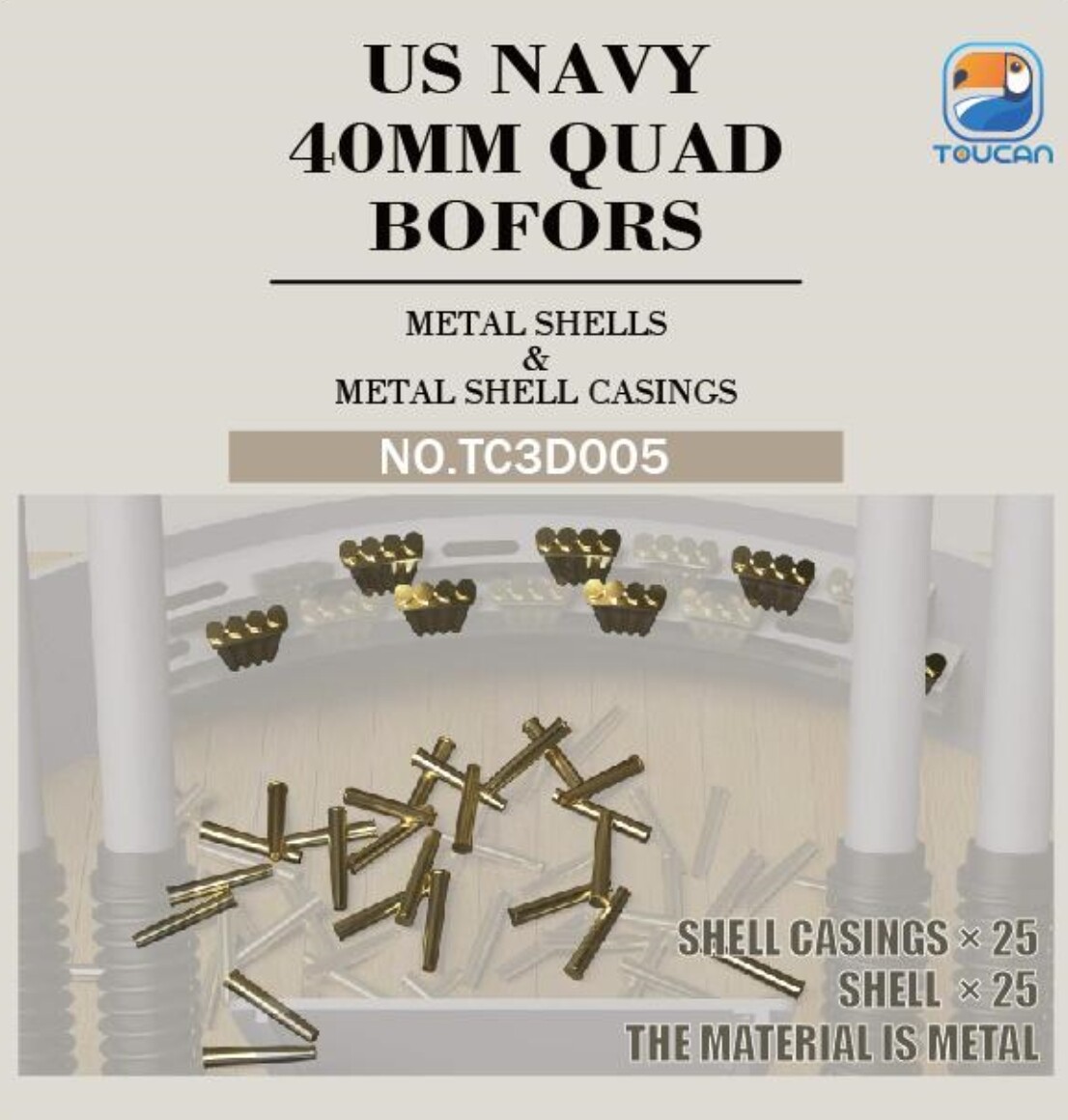 TOUCAN  TC3D005 US NAVY 40MM QUAD BOFORS METAL SHELLS&METAL SHELL CASINCS