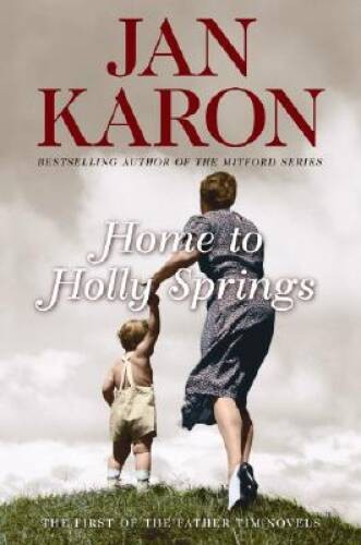 Home to Holly Springs - Hardcover By Jan Karon - VERY GOOD