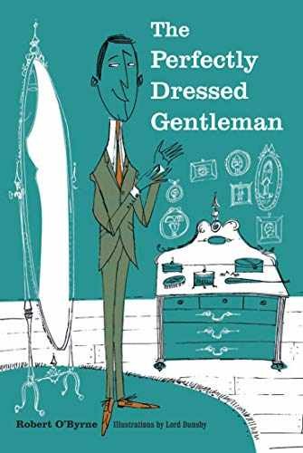 The Perfectly Dressed Gentleman - Hardcover, by O'Byrne Robert - Very Good u