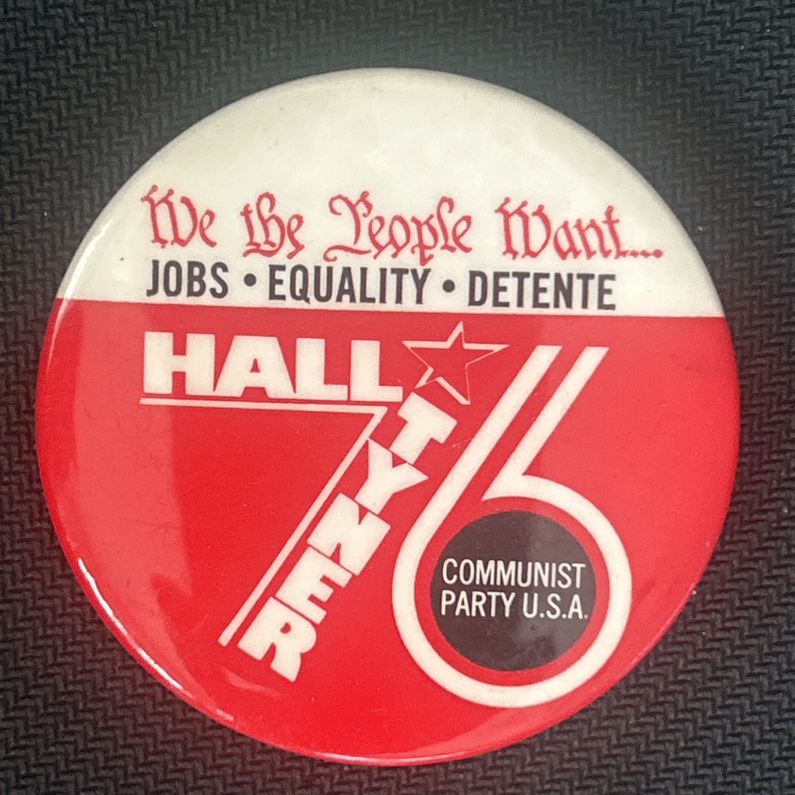 We the People Want Jobs Equality Detente HALL TYNER 76  2 1/4” pinback button